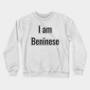 Country - I am Beninese Crewneck Sweatshirt